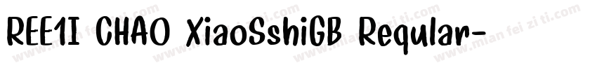 REE1I CHAO XiaoSshiGB Reqular字体转换